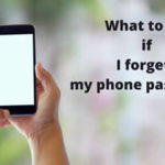 What to do if I forget my phone password